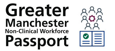 Greater Manchester Non-Clinical Workforce Passport
